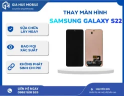 Thay Màn Hình Samsung Galaxy S22