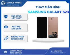 Thay Màn Hình Samsung Galaxy S23