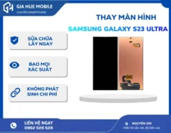 Thay Màn Hình Samsung Galaxy S23 Ultra