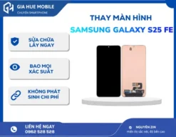 Thay Màn Hình Samsung Galaxy S25 FE