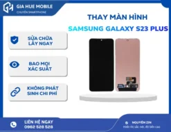 Thay Màn Hình Samsung Galaxy S23 Plus