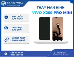 Thay Màn Hình Vivo X200 Pro Mini