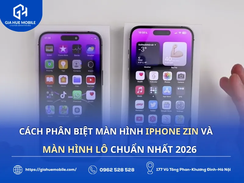 Cách Phân Biệt Màn Hình iPhone Zin Và Màn Hình Lô