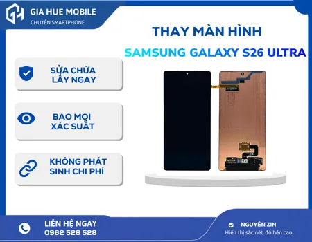 Thay Màn Hình Samsung Galaxy S26 Ultra