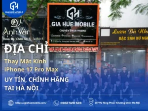 Địa Chỉ Thay Mặt Kính iPhone 17 Pro Max Uy Tín Chính Hãng Tại Hà Nội