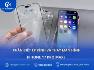 Phân Biệt Ép Kính Và Thay Màn Hình iPhone 17 Pro Max