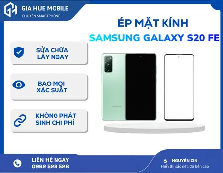 Ép Mặt Kính Samsung Galaxy S20 FE
