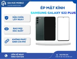 Ép Mặt Kính Samsung Galaxy S22 Plus