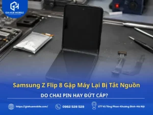 Samsung Z Flip 8 gập máy bị tắt nguồn do chai pin hoặc đứt cáp