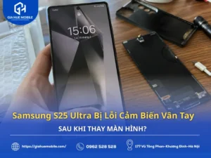 Samsung Galaxy S25 Ultra bị lỗi cảm biến vân tay sau khi thay màn hình