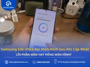 Samsung S26 Ultra sọc màn hình sau khi cập nhật One UI