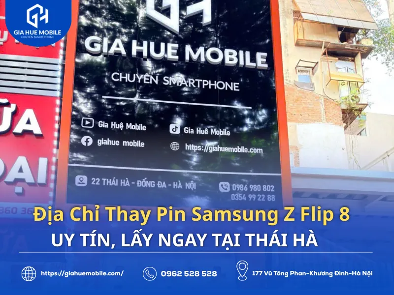 Địa chỉ thay pin Samsung Galaxy Z Flip 8 uy tín tại Thái Hà