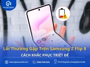 Samsung Z Flip 8 gặp các lỗi thường gặp như màn hình, pin và cảm ứng