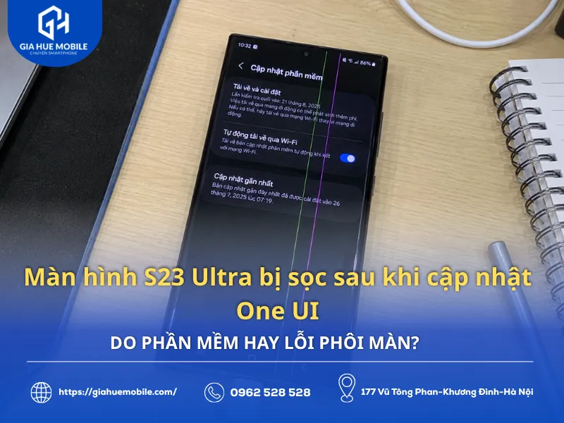 Màn hình Samsung Galaxy S23 Ultra xuất hiện sọc dọc sau khi cập nhật One UI