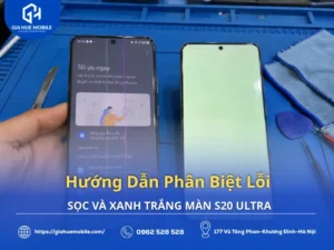 Hướng Dẫn Phân Biệt Lỗi Sọc Và Xanh Trắng Màn S20 Ultra