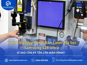 Trực tiếp quy trình bắn Laser fix sọc Samsung S24 Ultra và ký tên xác nhận trên màn hình