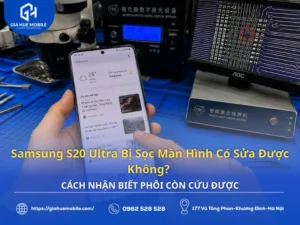 Kiểm tra phôi Samsung S20 Ultra còn khả năng sửa sọc