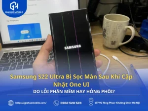Samsung Galaxy S22 Ultra vẫn bị sọc xanh hồng khi khởi động lại sau cập nhật One UI, cần kiểm tra phần mềm và phôi màn hình