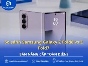 So sánh Samsung Galaxy Z Fold 8 vs Z Fold 7
