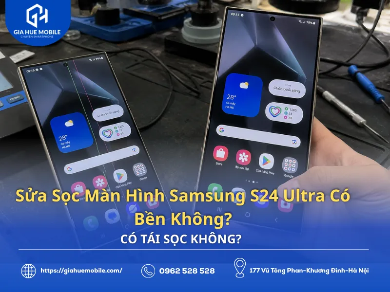 So sánh Samsung S24 Ultra trước và sau sửa sọc màn hình để đánh giá độ bền và khả năng tái sọc