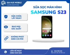 Sửa sọc màn hình Samsung S23