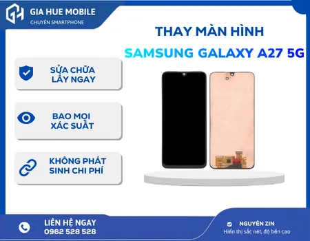 Thay màn hình Samsung Galaxy A27 5G