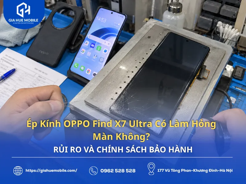 Ép Kính OPPO Find X7 Ultra Có Làm Hỏng Màn Không