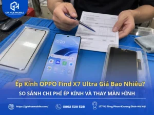 Ép Kính OPPO Find X7 Ultra Giá Bao Nhiêu?
