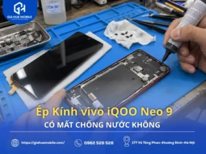 Ép Kính vivo iQOO Neo 9 Có Mất Chống Nước Không