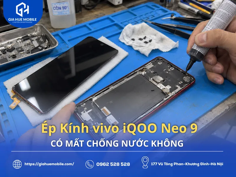 Ép Kính vivo iQOO Neo 9 Có Mất Chống Nước Không