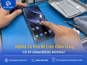 iQOO 12 Pro Bị Liệt Cảm Ứng Có Ép Kính Được Không