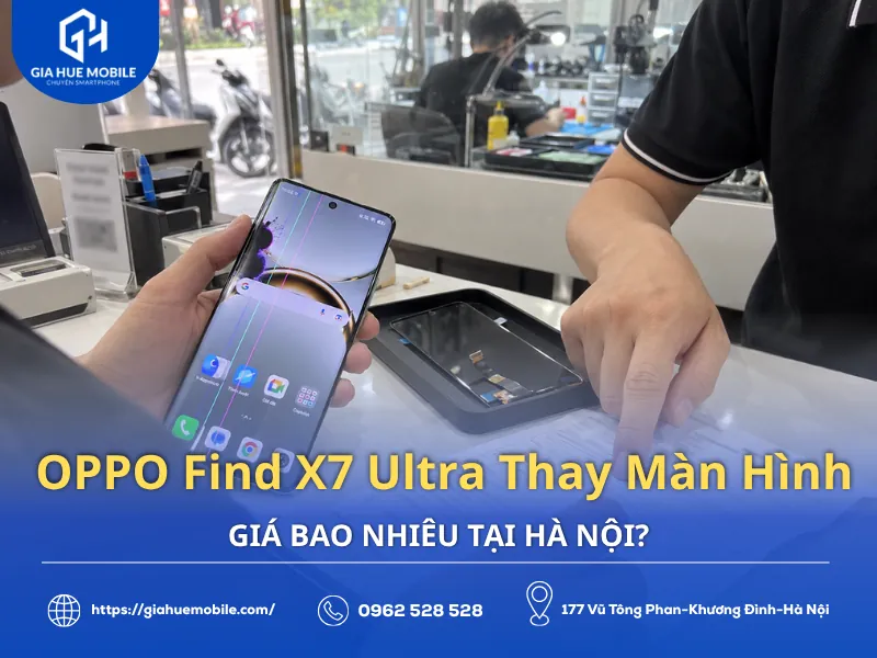 OPPO Find X7 Ultra Thay Màn Hình Giá Bao Nhiêu Tại Hà Nội?