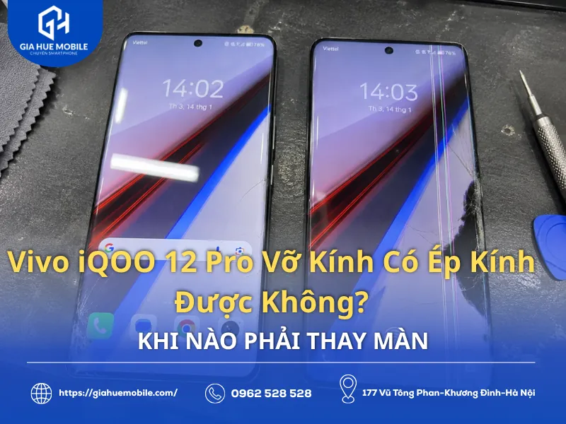 Vivo iQOO 12 Pro Vỡ Kính Có Ép Kính Được Không
