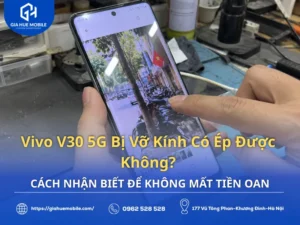 Vivo V30 5G Bị Vỡ Kính Có Ép Được Không