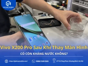 Vivo X200 Pro Sau Khi Thay Màn Hình Có Còn Kháng Nước Không