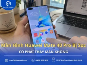 Màn Hình Huawei Mate 40 Pro Bị Sọc