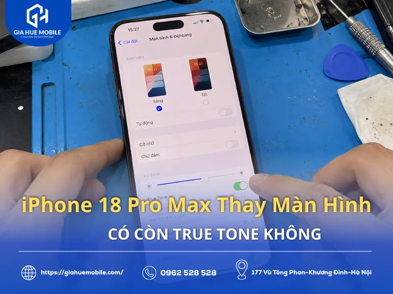 iPhone 18 Pro Max Thay Màn Hình Có Còn True Tone Không