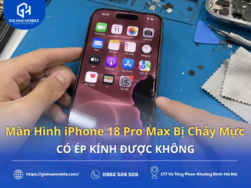 Màn Hình iPhone 18 Pro Max bị chảy mực có ép kính được không