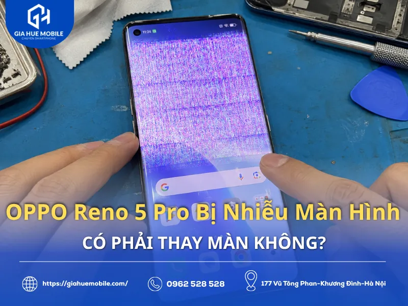 OPPO Reno 5 Pro Bị Nhiễu Màn Hình Có Phải Thay Màn Không
