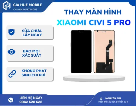 Thay Màn Hình Xiaomi Civi 5 Pro