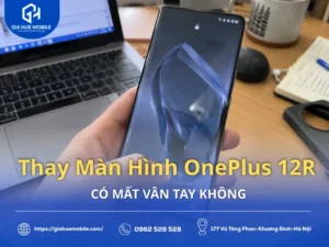 Thay Màn Hình OnePlus 12R Có Mất Vân Tay Không