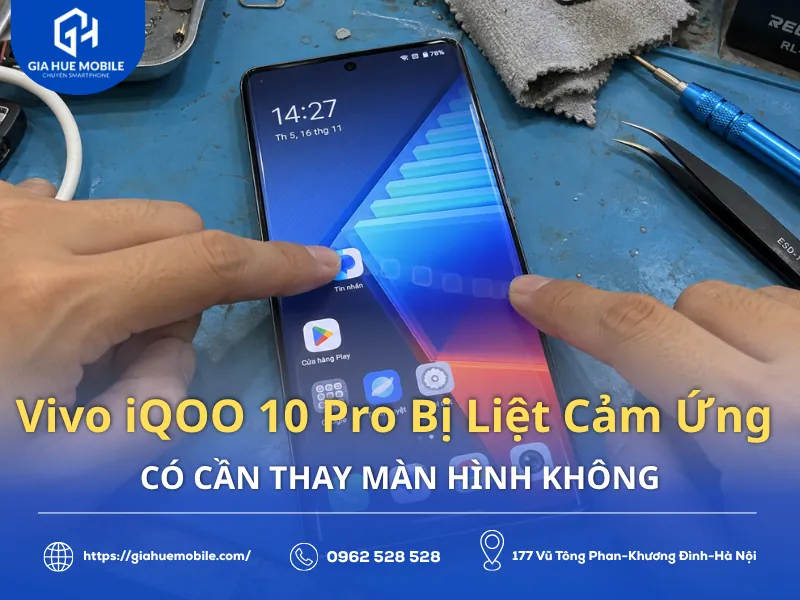 Vivo iQOO 10 Pro Bị Liệt Cảm Ứng Có Cần Thay Màn Hình Không