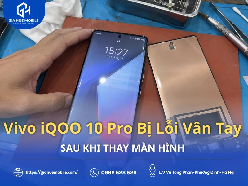 Vivo iQOO 10 Pro Bị Lỗi Vân Tay Sau Khi Thay Màn Hình