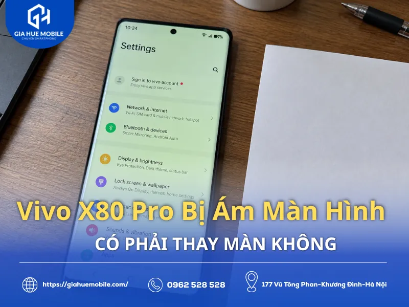 Vivo X80 Pro Bị Ám Màn Hình Có Cần Thay Màn Không