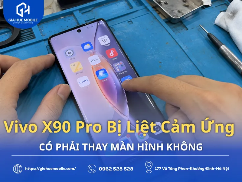 Vivo X90 Pro Bị Liệt Cảm Ứng Có Phải Thay Màn Hình Không