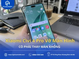 Xiaomi Civi 4 Pro Vỡ Màn Hình Có Phải Thay Màn Không
