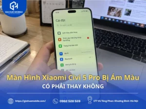 Màn Hình Xiaomi Civi 5 Pro Bị Ám Màu Có Phải Thay Không