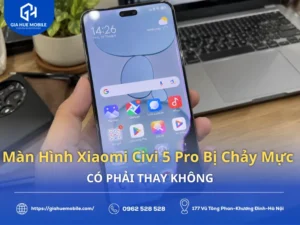 Màn Hình Xiaomi Civi 5 Pro Bị Chảy Mực Có Phải Thay Không